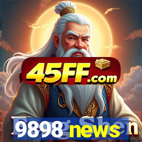 9898 news